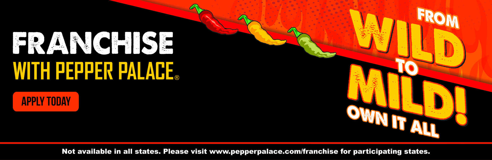 Franchise with Pepper Palace From Wild to Mild! Own it all